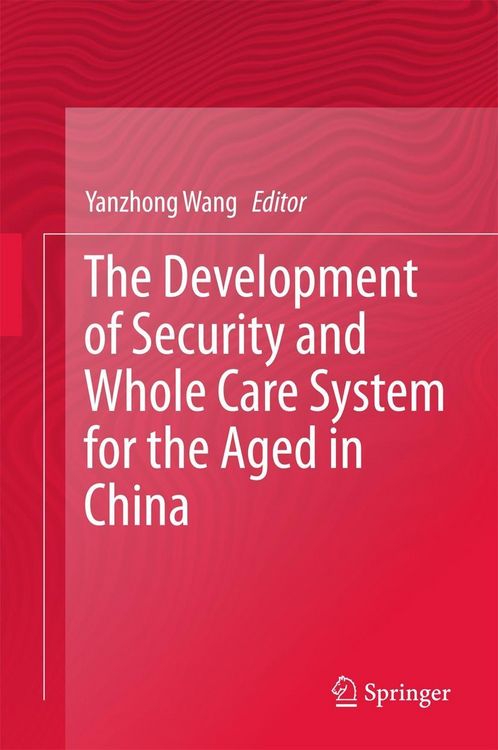 Produktbild: The Development of Security and Whole Care System for the Aged in China