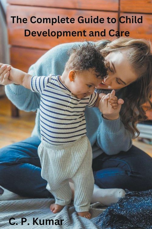 Produktbild: The Complete Guide to Child Development and Care