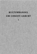 Produktbild: Kulturwandel um Christi Geburt. Sp&auml;tlat&egrave;ne- und fr&uuml;he r&ouml;mische Kaiserzeit in den mittleren Alpen zwischen S&uuml;dbayern und Gardasee