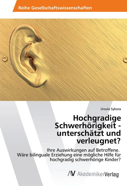 Produktbild: Hochgradige Schwerh&ouml;rigkeit - untersch&auml;tzt und verleugnet?