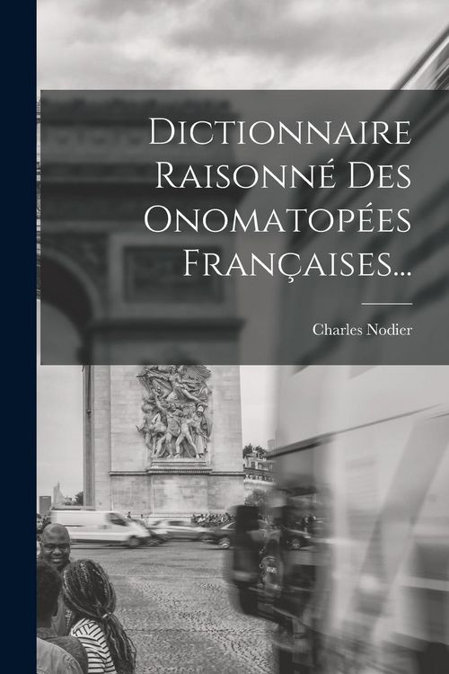 Produktbild: Dictionnaire Raisonn&eacute; Des Onomatop&eacute;es Fran&ccedil;aises...