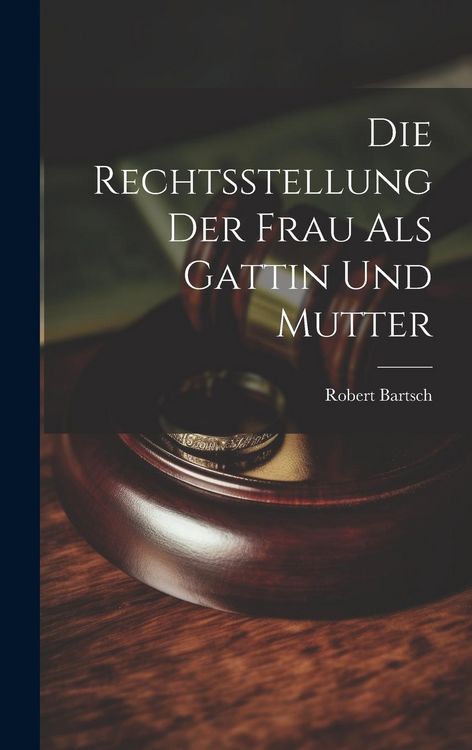 Produktbild: Die Rechtsstellung der Frau als Gattin und Mutter