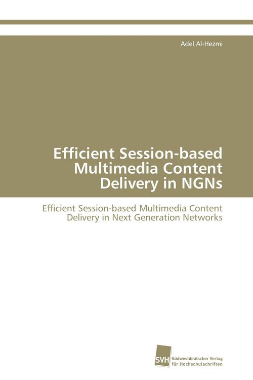 Produktbild: Efficient Session-based Multimedia Content Delivery in NGNs