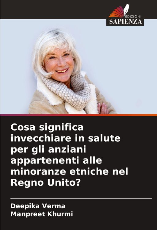 Produktbild: Cosa significa invecchiare in salute per gli anziani appartenenti alle minoranze etniche nel Regno Unito?