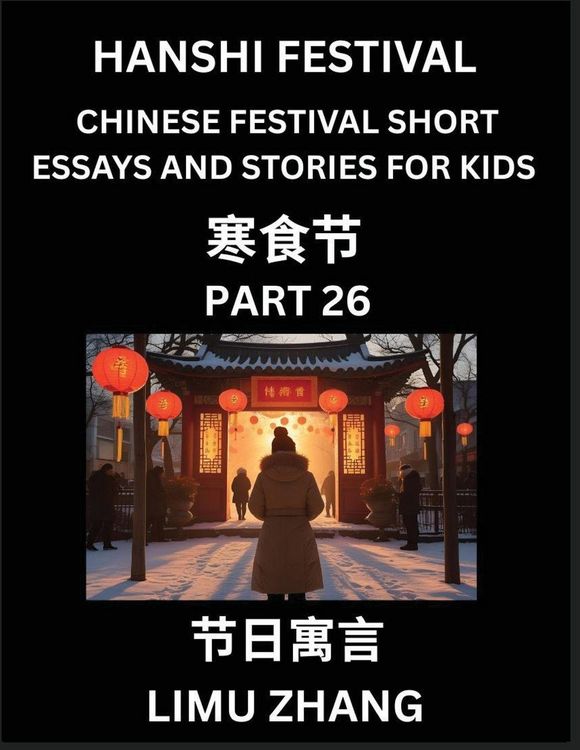 Produktbild: Chinese Traditional Festival Short Essays and Stories for Kids (Vol 2)- Chinese Hanshi Festival, Fast Learn Mandarin Chinese Language, History and Cul