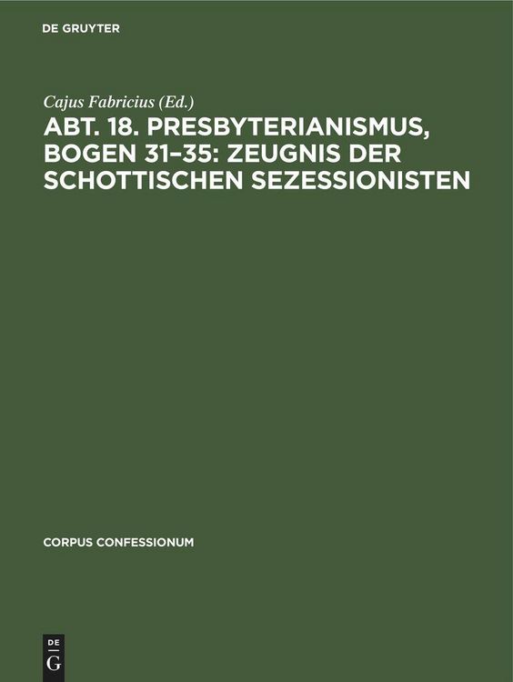 Produktbild: Abt. 18. Presbyterianismus, Bogen 31-35: Zeugnis der Schottischen Sezessionisten