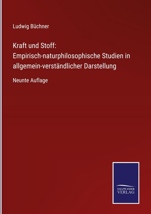 Produktbild: Kraft und Stoff: Empirisch-naturphilosophische Studien in allgemein-verst&auml;ndlicher Darstellung