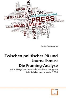 Produktbild: D&uuml;nnebacke, T: Zwischen politischer PR und Journalismus: Die