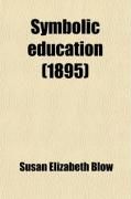Produktbild: Symbolic Education; A Commentary on Froebel's "Mother Play,"