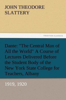 Produktbild: Dante: 'The Central Man of All the World' A Course of Lectures Delivered Before