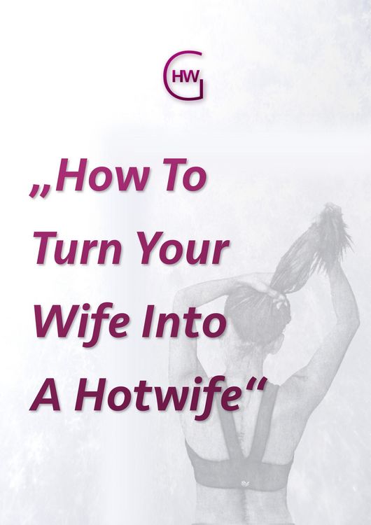 Produktbild: HotwifeGuide, Or: "How To Turn Your Wife Into A Hotwife"