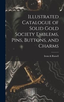 Produktbild: Illustrated Catalogue of Solid Gold Society Emblems, Pins, Buttons, and Charms