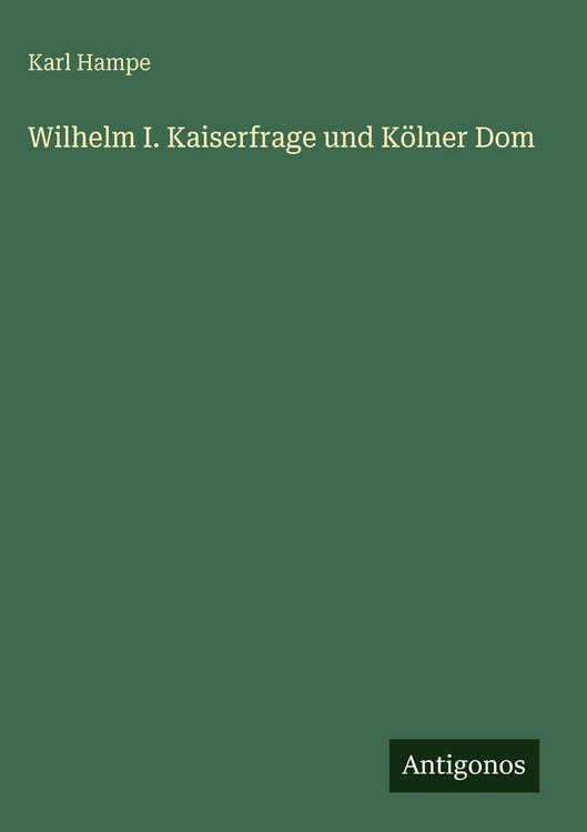 Produktbild: Wilhelm I. Kaiserfrage und K&ouml;lner Dom