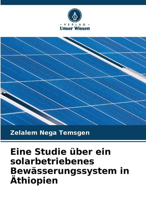 Produktbild: Eine Studie &uuml;ber ein solarbetriebenes Bew&auml;sserungssystem in &Auml;thiopien