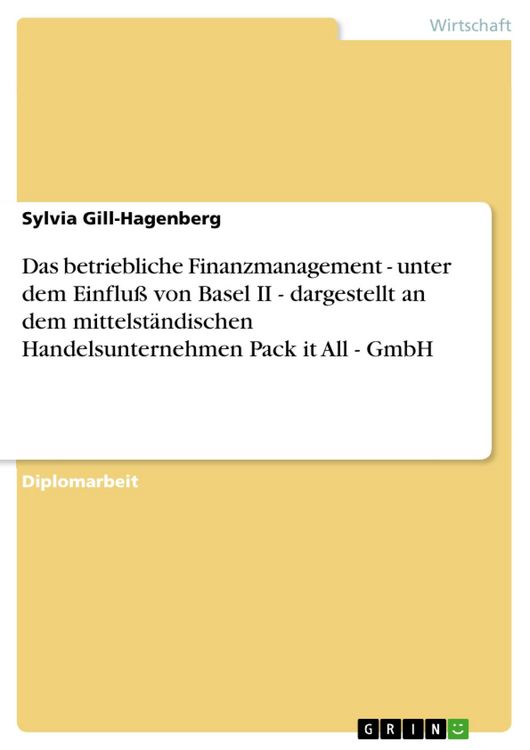 Produktbild: Das betriebliche Finanzmanagement - unter dem Einflu&szlig; von Basel II - dargestellt an dem mittelst&auml;ndischen Handelsunternehmen Pack it All - GmbH
