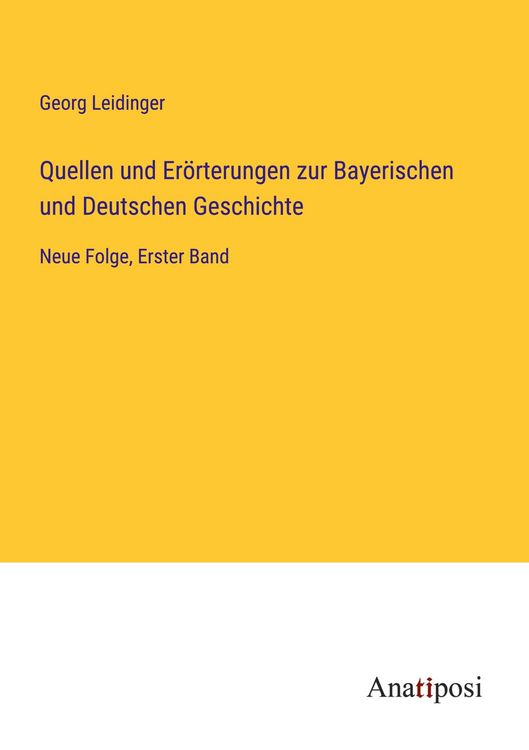 Produktbild: Quellen und Er&ouml;rterungen zur Bayerischen und Deutschen Geschichte