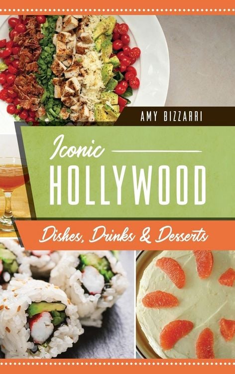 Produktbild: Iconic Hollywood Dishes, Drinks & Desserts