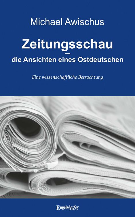 Produktbild: Zeitungsschau - die Ansichten eines Ostdeutschen
