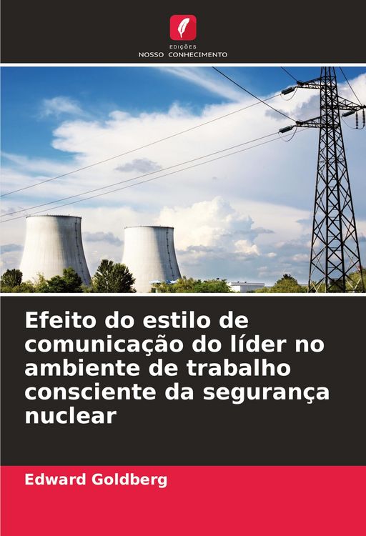 Produktbild: Efeito do estilo de comunica&ccedil;&atilde;o do l&iacute;der no ambiente de trabalho consciente da seguran&ccedil;a nuclear