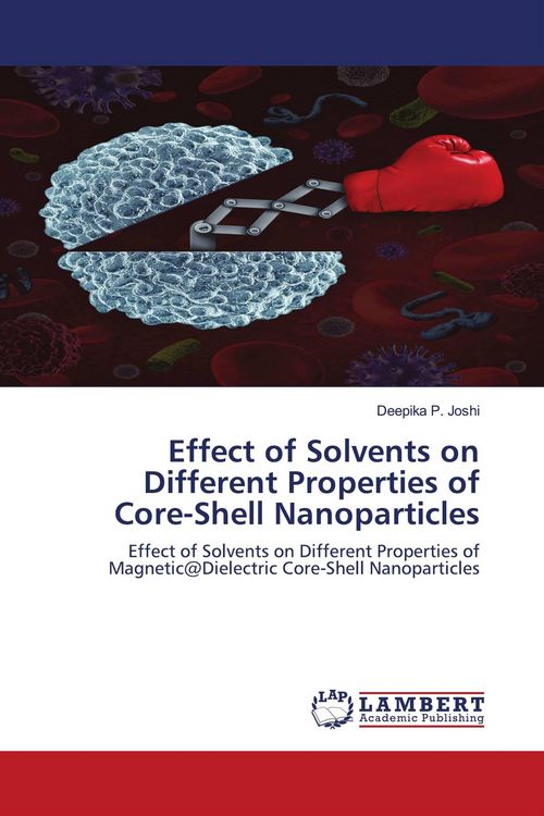 Produktbild: Effect of Solvents on Different Properties of Core-Shell Nanoparticles
