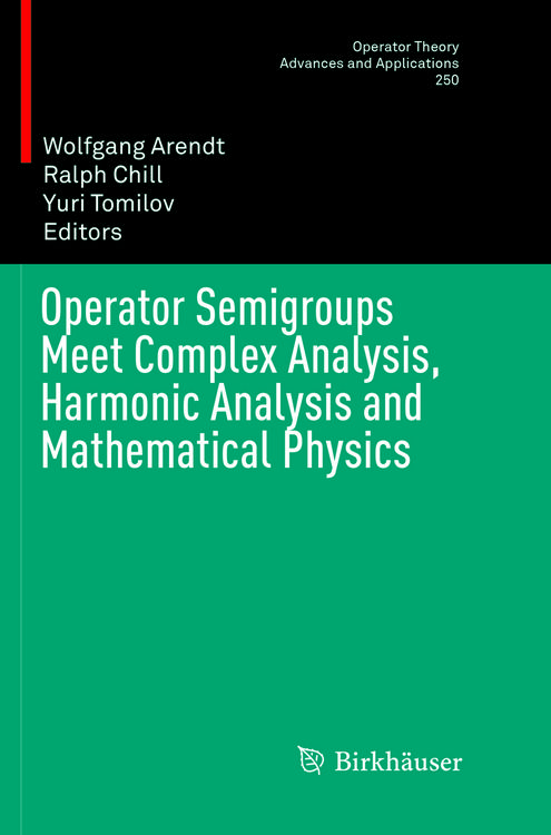 Produktbild: Operator Semigroups Meet Complex Analysis, Harmonic Analysis and Mathematical Physics