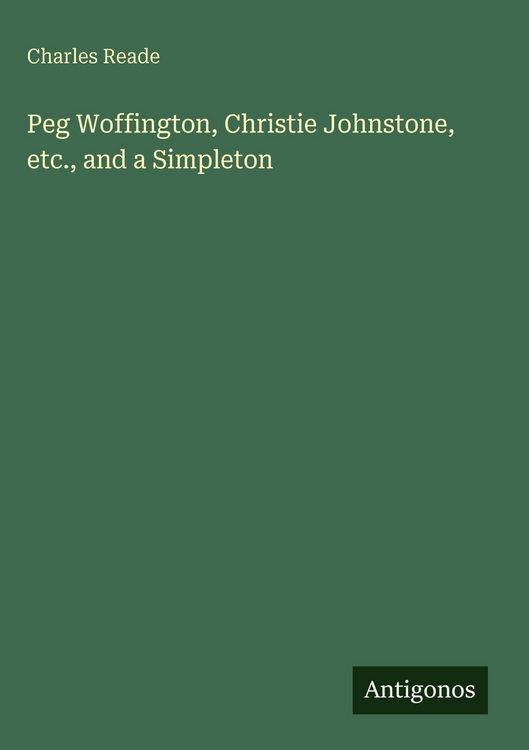 Produktbild: Peg Woffington, Christie Johnstone, etc., and a Simpleton