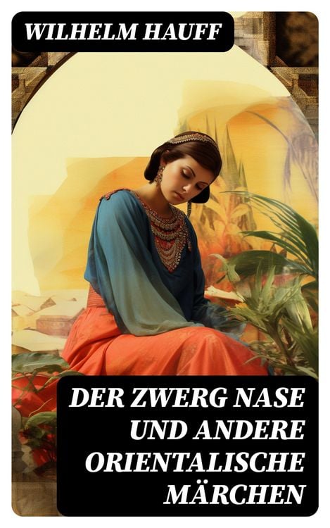 Produktbild: Der Zwerg Nase und andere orientalische M&auml;rchen