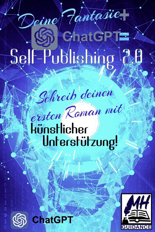 Produktbild: Deine Fantasie + ChatGPT = Self-Publishing 2.0