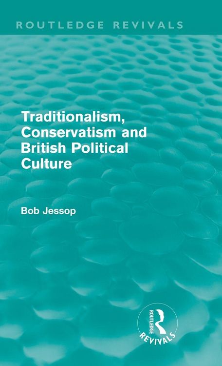 Produktbild: Traditionalism, Conservatism and British Political Culture (Routledge Revivals)