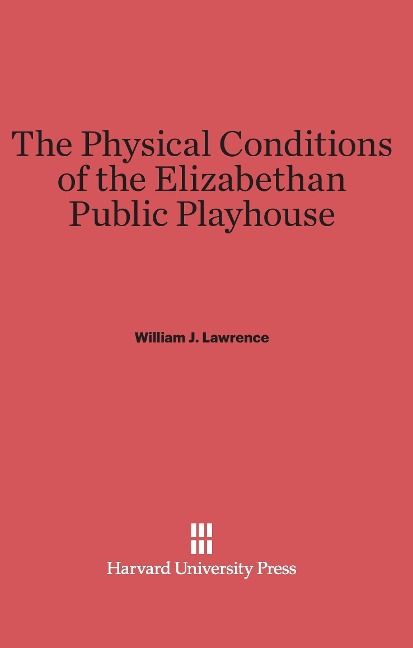 Produktbild: The Physical Conditions of the Elizabethan Public Playhouse