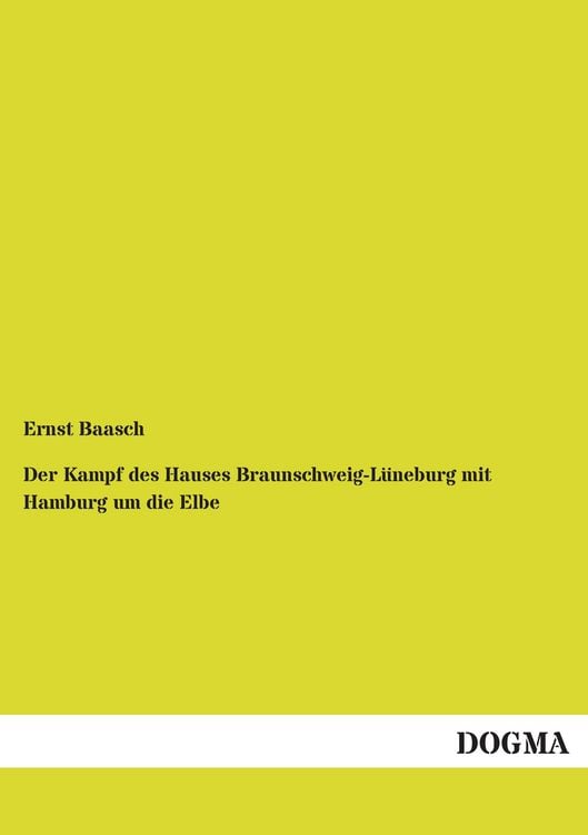 Produktbild: Der Kampf des Hauses Braunschweig-L&uuml;neburg mit Hamburg um die Elbe