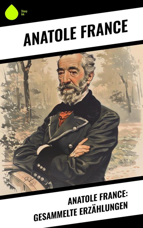 Produktbild: Anatole France: Gesammelte Erz&auml;hlungen