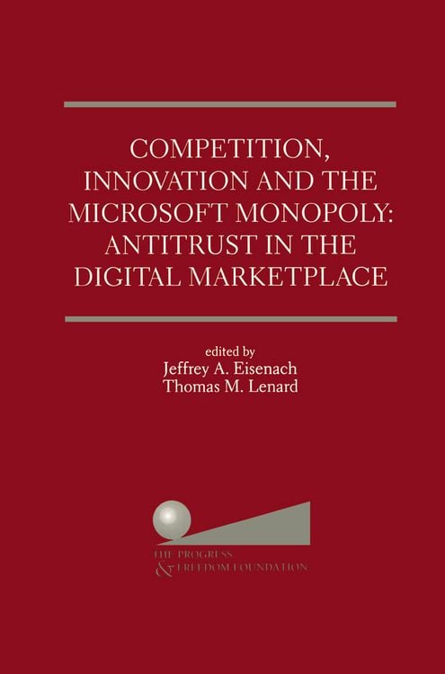 Produktbild: Competition, Innovation and the Microsoft Monopoly: Antitrust in the Digital Marketplace