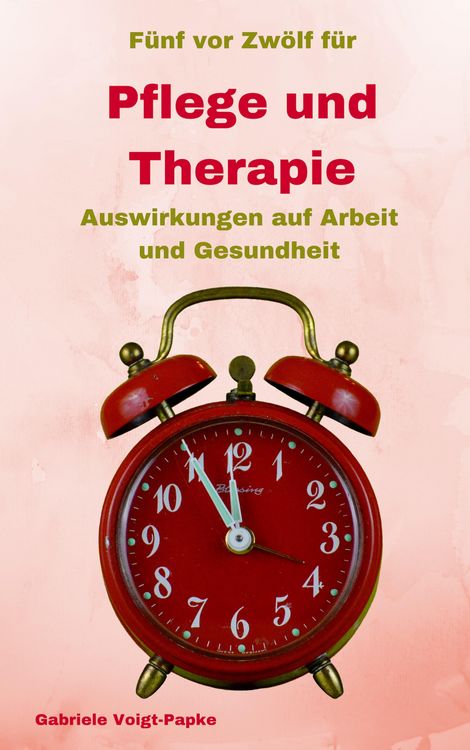 Produktbild: F&uuml;nf vor Zw&ouml;lf f&uuml;r Pflege und Therapie