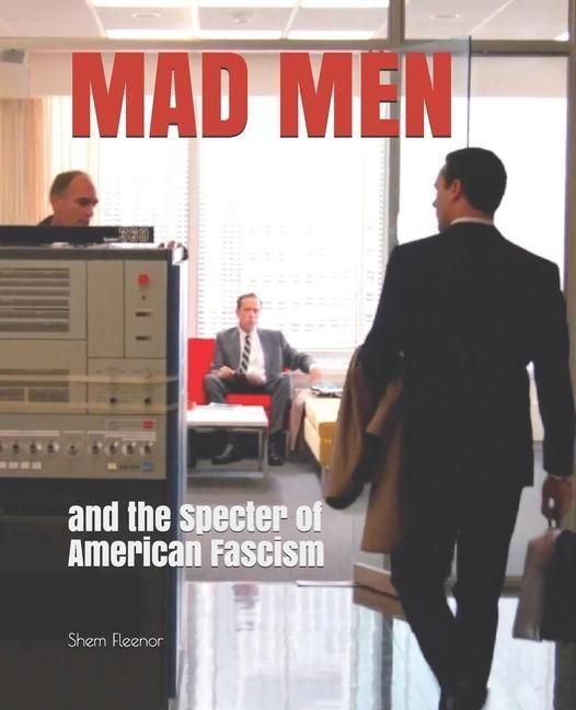 Produktbild: Mad Men: and the Specter of American Fascism