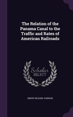 Produktbild: The Relation of the Panama Canal to the Traffic and Rates of American Railroads