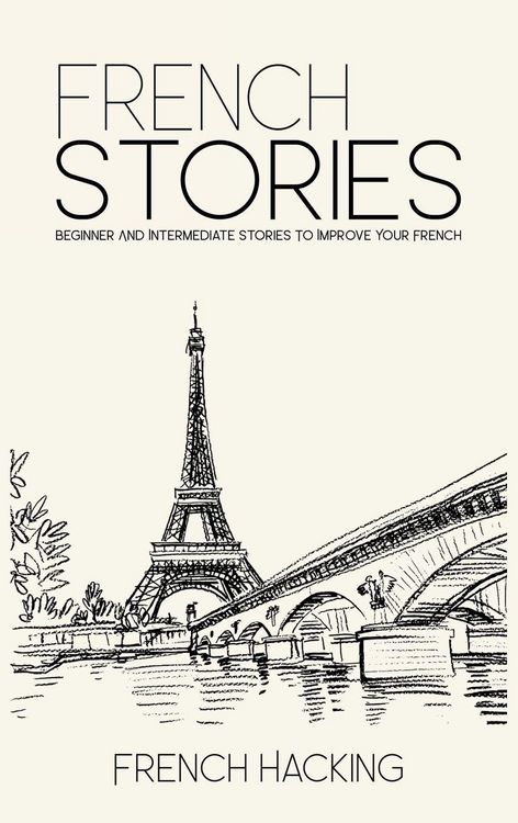 Produktbild: French Stories - Beginner And Intermediate Short Stories To Improve Your French