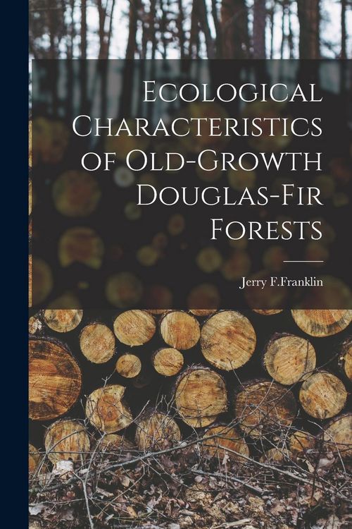 Produktbild: Ecological Characteristics of Old-Growth Douglas-Fir Forests