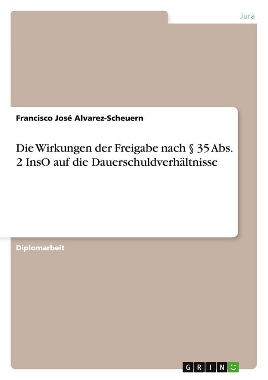 Produktbild: Die Wirkungen der Freigabe nach &sect; 35 Abs. 2 InsO auf die Dauerschuldverh&auml;ltnisse