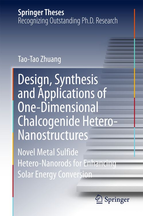 Produktbild: Design, Synthesis and Applications of One-Dimensional Chalcogenide Hetero-Nanostructures