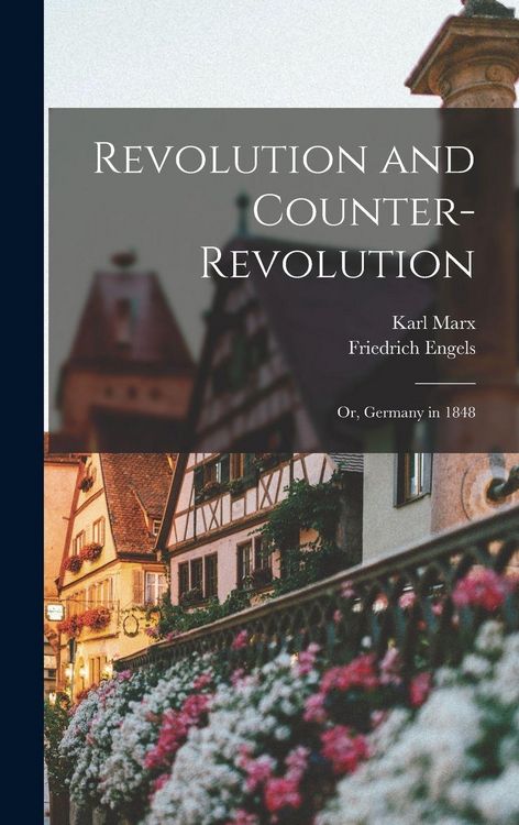 Produktbild: Revolution and Counter-Revolution: Or, Germany in 1848