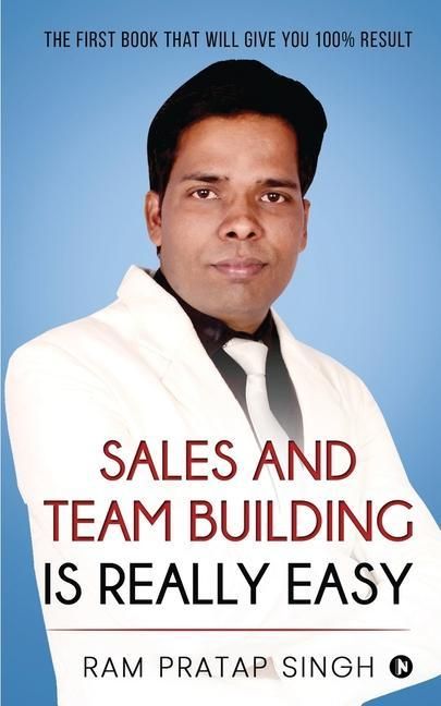 Produktbild: Sales and Team Building is Really Easy: The First book that will give you 100% Result