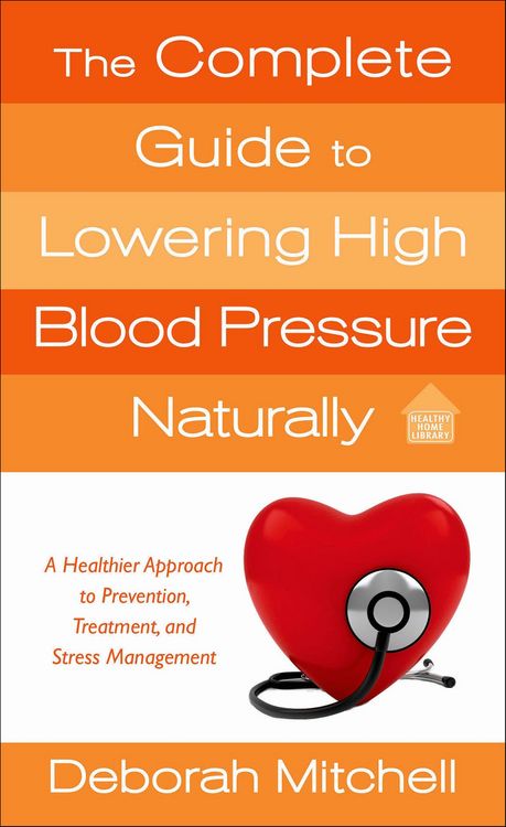 Produktbild: The Complete Guide to Lowering High Blood Pressure Naturally