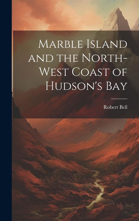 Produktbild: Marble Island and the North-west Coast of Hudson's Bay