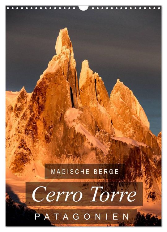 Produktbild: Magische Berge Patagoniens: Cerro Torre (Wandkalender 2026 DIN A3 hoch), CALVENDO Monatskalender
