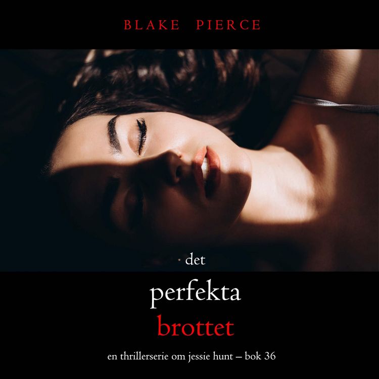 Produktbild: Det perfekta brottet (En thrillerserie om Jessie Hunt &ndash; Bok 36)
