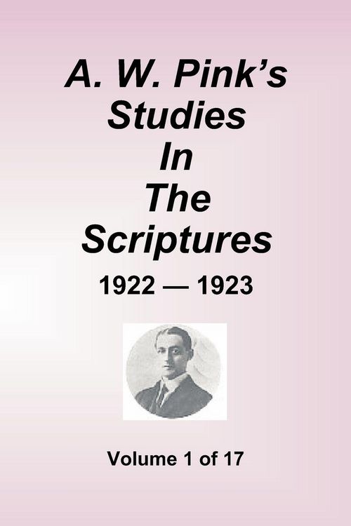 Produktbild: A.W. Pink's Studies In The Scriptures - 1922-23, Volume 1 of 17