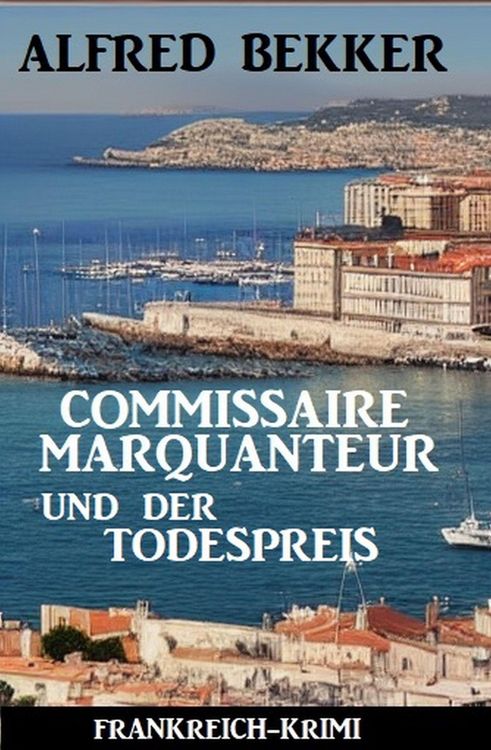 Produktbild: Commissaire Marquanteur und der Todespreis: Frankreich Krimi