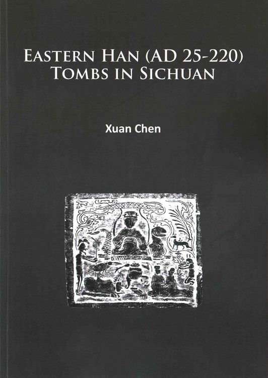 Produktbild: Eastern Han (AD 25-220) Tombs in Sichuan