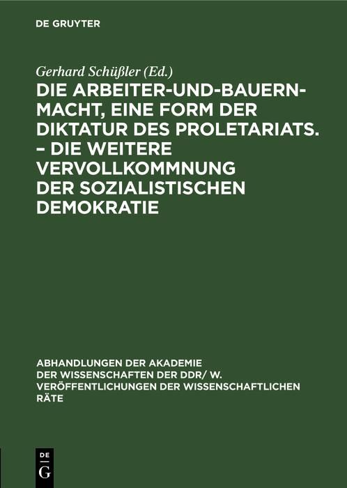 Produktbild: Die Arbeiter-und-Bauern-Macht, eine Form der Diktatur des Proletariats. - Die weitere Vervollkommnung der sozialistischen Demokratie